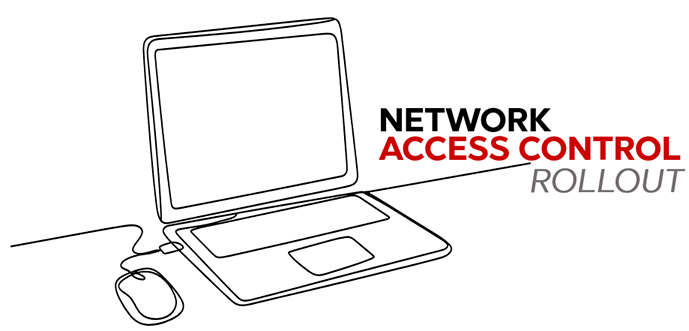 Single line drawing of a laptop computer with a mouse and then heading text reads Network Access Control Rollout