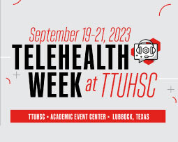 			      Telehealth Week @ TTUHSC Conference to Highlight Digital Health Care			   